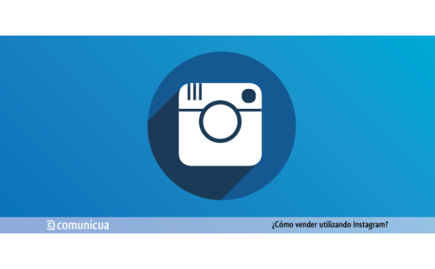 ¿Cómo Vender Utilizando Instagram?